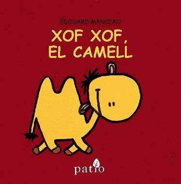 Xof Xof, el camell | 9788416256747 | Manceau, Édouard | Llibreria Sendak
