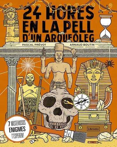 24 hores en la pell d'un arqueòleg | 9788412565669 | Prévot, Pascal/Boutin, Arnaud | Librería Sendak