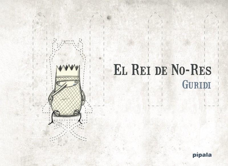 El Rei de No-Res | 9788412386998 | Guridi, Raúl / NIETO GURIDI, RAÚL | Llibreria Sendak