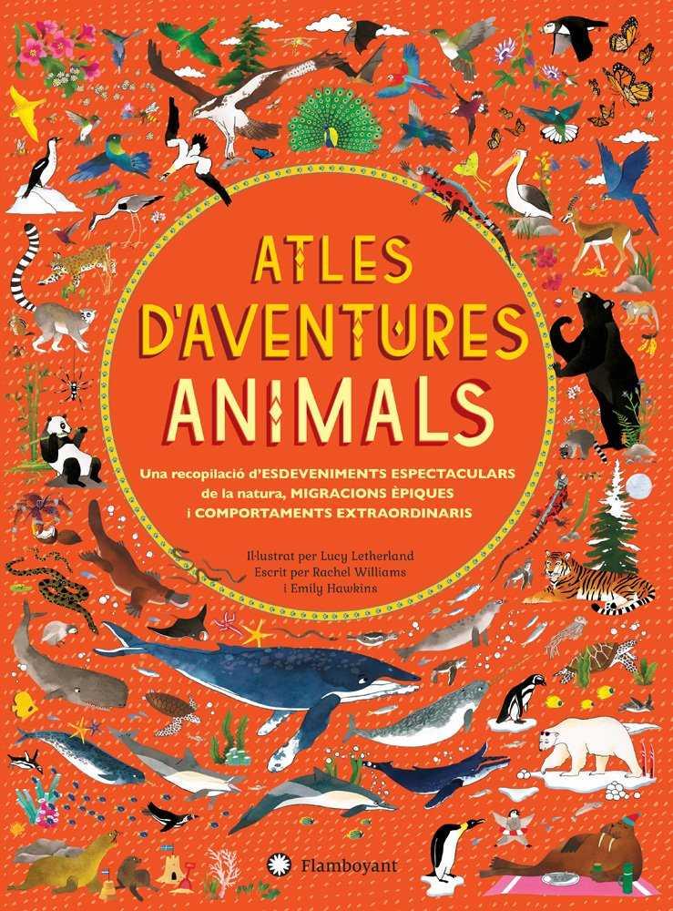 Atles d'aventures. Animals | 9788494603556 | Williams, Rachel/Hawkins, Emily | Llibreria Sendak