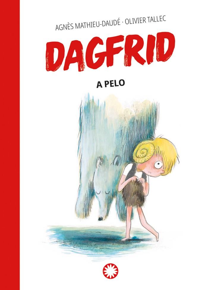 Dagfrid 4. A pelo | 9788419401250 | Mathieu-Daudé, Agnès | Llibreria Sendak