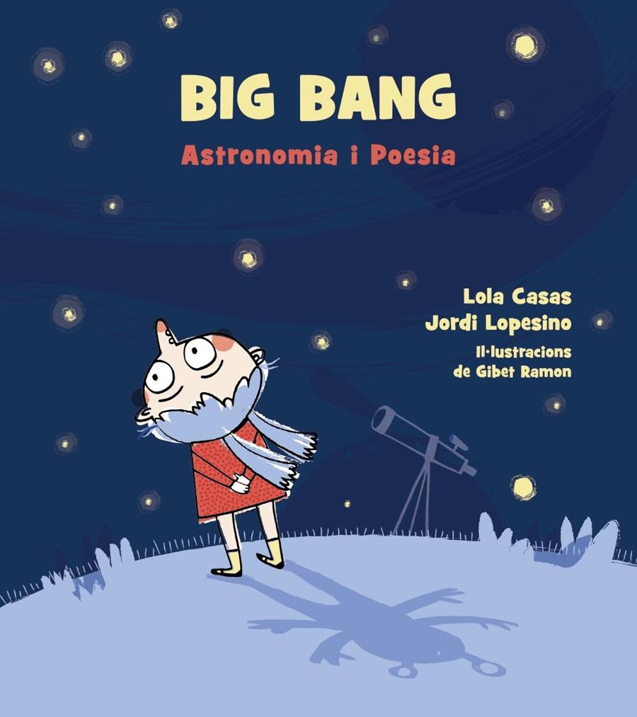 Big Bang. Astronomia i Poesia. | 9788448942939 | Casas, Lola/Lopesino, Jordi | Llibreria Sendak