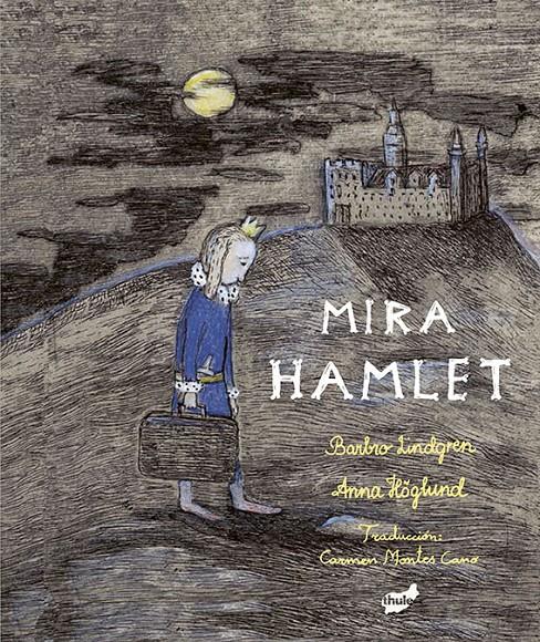 Mira Hamlet | 9788416817498 | Lindgren, Barbro | Librería Sendak