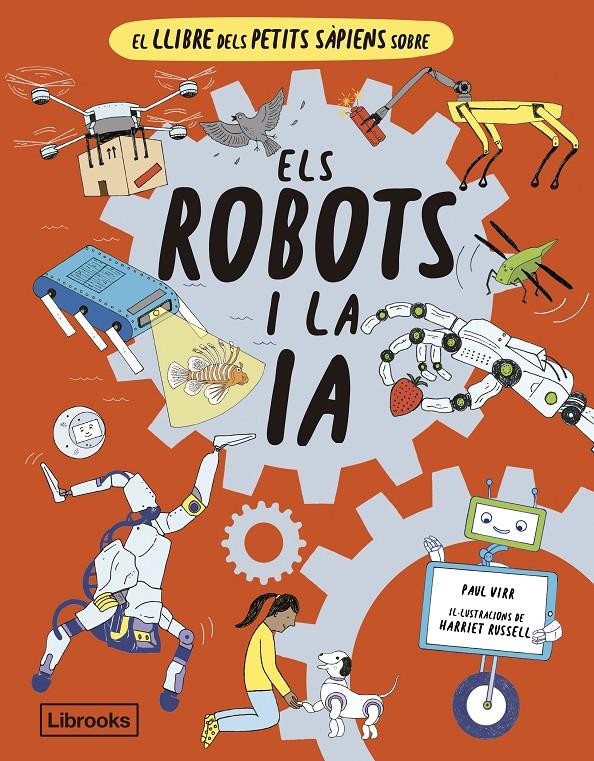 El llibre dels petits sàpiens sobre els robots i la intel·ligència artificial | 9788412586152 | Virr, Paul | Llibreria Sendak
