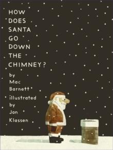 How does Santa go down the chimney? | 9781529512779 | Barnett, Mac / Klassen, Jon | Llibreria Sendak