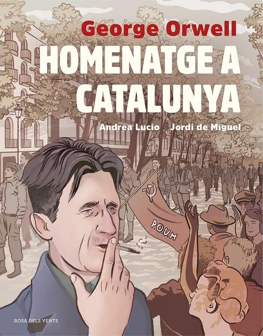 Homenatge a Catalunya | 9788417627515 | Lucio, Andrea/De Miguel, Jordi/Orwell, George | Llibreria Sendak