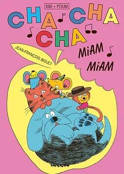 Cha Cha Cha Miam Miam | 9782490015146 | Biguet, Jean-François | Librería Sendak