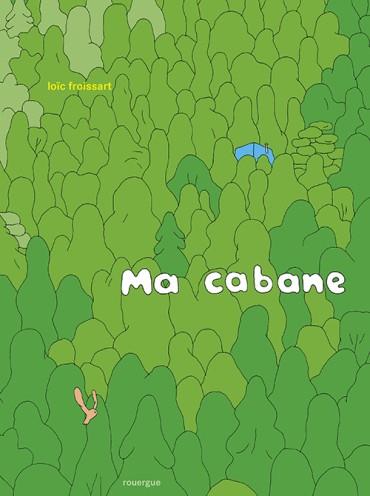 Ma cabane | 9782812611360 | Froissart, Loïc | Llibreria Sendak