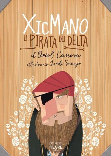 XicMano, el pirata del Delta | 9788409025411 | Canosa Masllorens, Oriol | Llibreria Sendak
