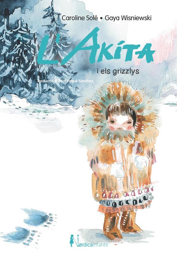 L'Akita i els Grizzlys | 9788418930737 | Sole, Caroline | Llibreria Sendak