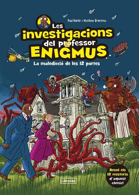 Les investigacions del professor Enigmus | 9788412683936 | Martin, Paul/Broersma, Matthew | Llibreria Sendak