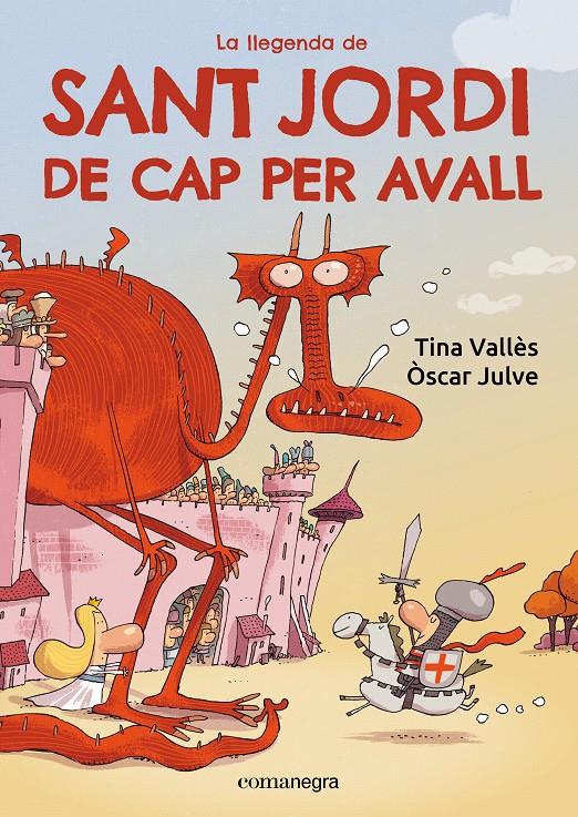 La llegenda de Sant Jordi de cap per avall | 9788419590985 | Vallès, Tina/Julve, Òscar | Librería Sendak