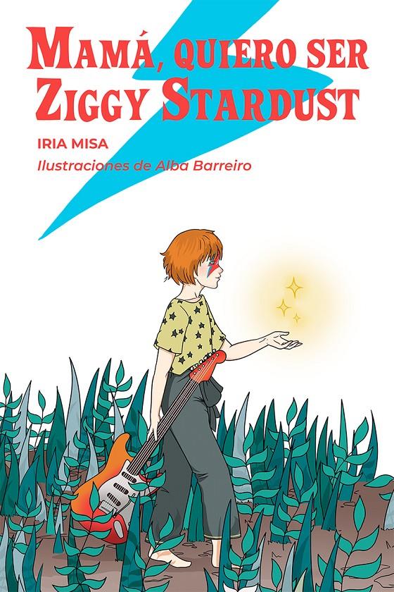 Mamá, quiero ser Ziggy Stardust | 9788412512373 | Barreiro, Alba/Misa, Iria | Librería Sendak
