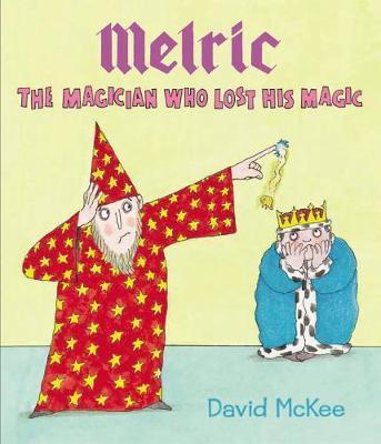 Melric. The Magician who lost his magic | 9781849395250 | McKee, David | Librería Sendak