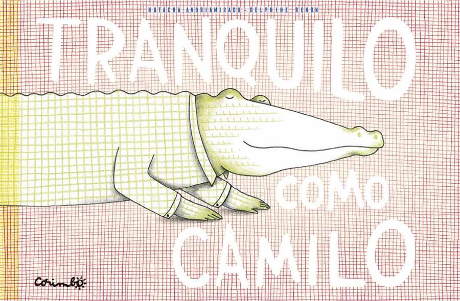 Tranquilo como Camilo | 9788484706564 | ANDRIAMIRADO,NATACHA & RENON, DELPHINE | Llibreria Sendak