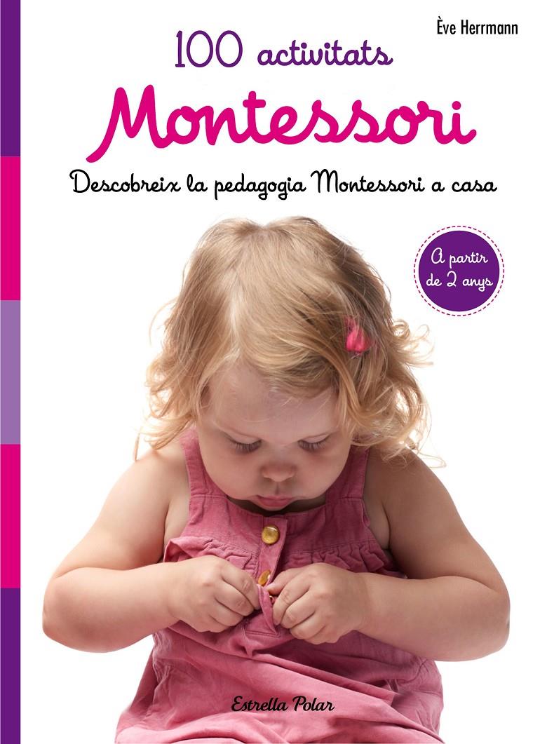 100 activitats Montessori | 9788491371793 | Herrmann, Ève | Llibreria Sendak