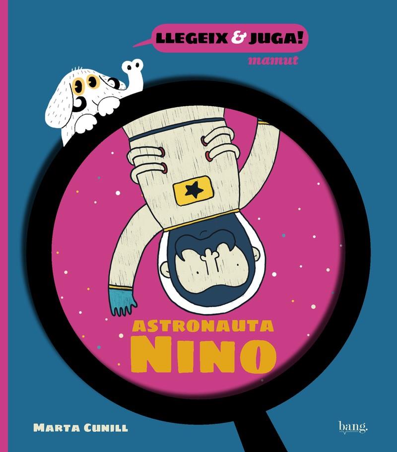 Astronauta Nino | 9788413714233 | Cunill, Marta | Llibreria Sendak