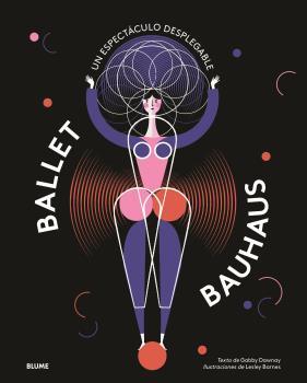 Ballet Bauhaus | 9788417757212 | Barnes, Lesley/Dawnay, Gabby | Librería Sendak