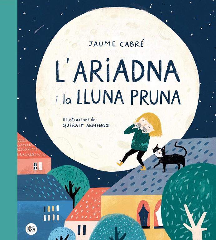 L'Ariadna i la lluna Pruna | 9788418135187 | Cabré, Jaume/Armengol, Queralt | Llibreria Sendak