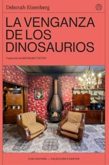 La venganza de los dinosaurios | 9788412763614 | Eisenberg, Deborah | Llibreria Sendak