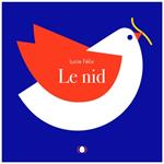 Le nid | 9782361936402 | Félix, Lucie | Librería Sendak