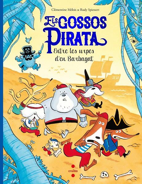 Els Gossos Pirata 3. Entre les urpes d'en Barbagat | 9788466151542 | Mélois, Clémentine | Librería Sendak
