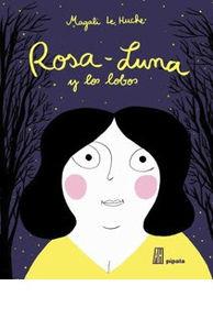 Rosa-Luna y los lobos | 9788415851271 | Le Huche, Magali | Librería Sendak