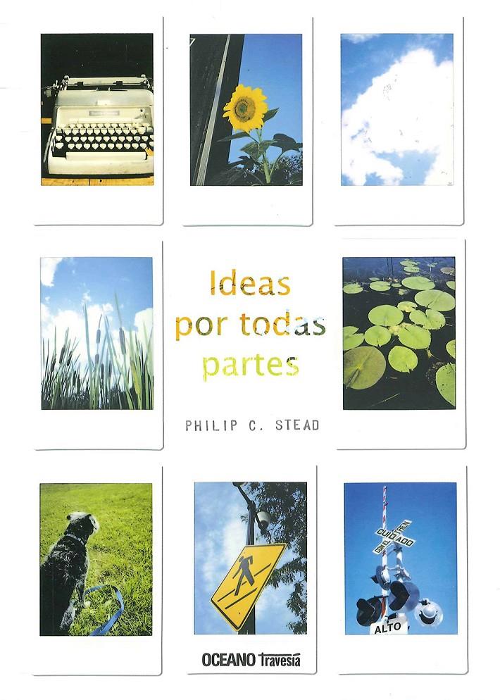 Ideas por todas partes | 9786075270821 | Stead, Philip C. | Librería Sendak