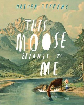 This Moose Belongs to Me | 9780007263905 | Jeffers, Oliver | Librería Sendak