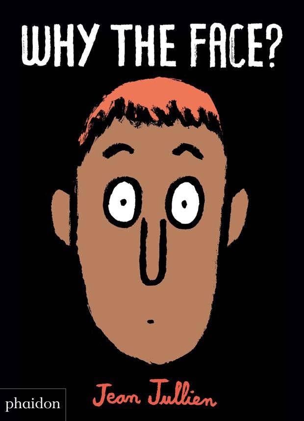 Why the face? | 9780714877198 | Jean Jullien | Llibreria Sendak