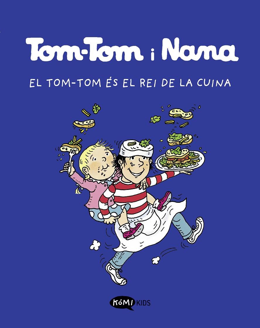Tom-Tom y Nana 3. El Tom-Tom és el rei de la cuina | 9788419183118 | Varios autores | Llibreria Sendak