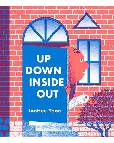 Up Down Inside Out | 9781592702800 | Yoon, JooHee | Llibreria Sendak