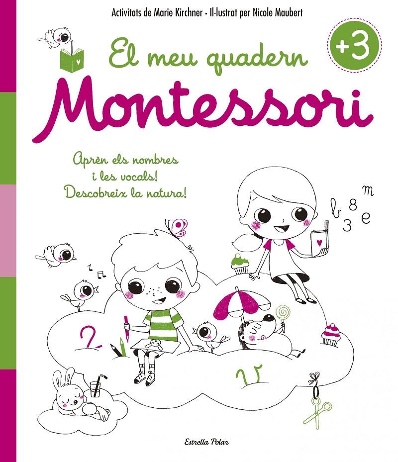El meu quadern Montessori +3 | 9788416522194 | Kirchner, Marie/Maubert, Nicole | Llibreria Sendak