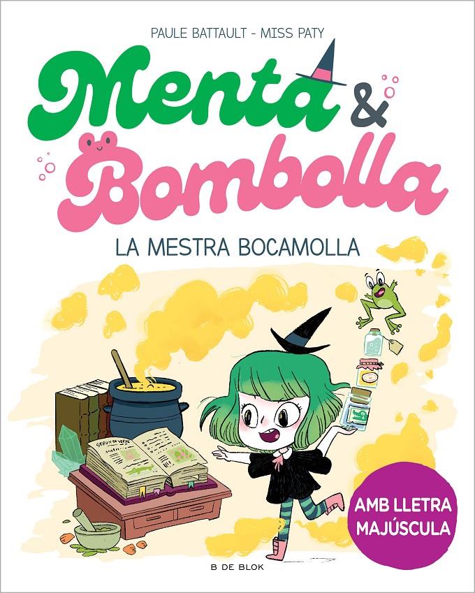 Menta i Bombolla 3 - La mestra bocamolla | 9788419522054 | Battault, Paule/Miss Paty | Llibreria Sendak