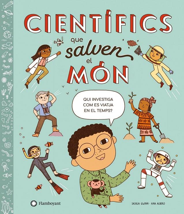 Científics que salven el món | 9788418304866 | Gwinn, Saskia | Librería Sendak