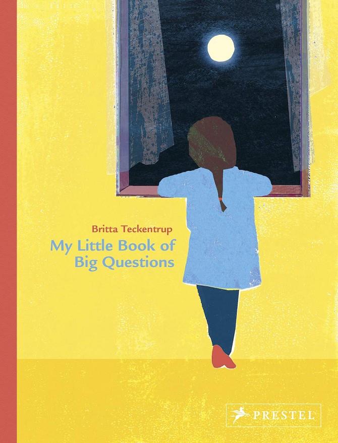 My Little Book of Big Questions | 9783791373768 | Teckentrup, Britta | Librería Sendak