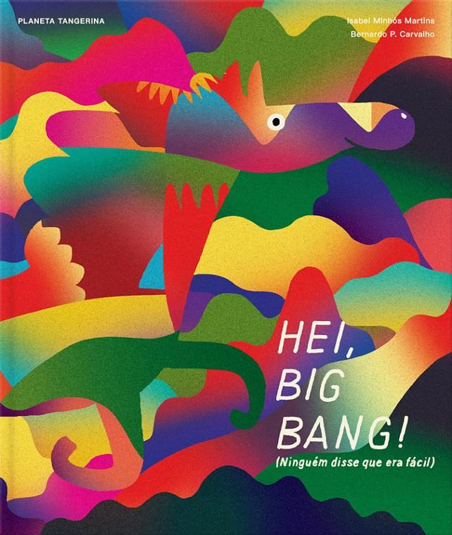 Hei, Big Bang | 9789898145956 | Minhós Martins, Isabel / Carvalho, Bernardo P. | Llibreria Sendak