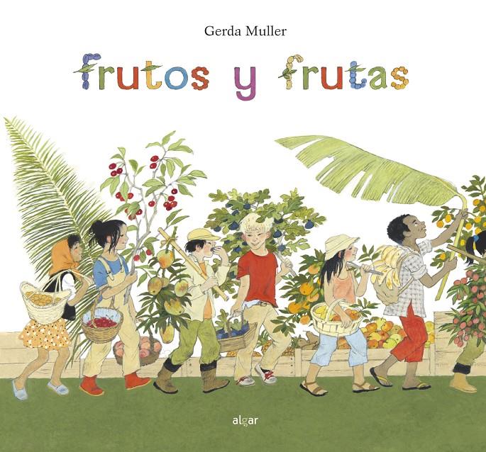 Frutos y frutas | 9788491421580 | Muller, Gerda | Librería Sendak