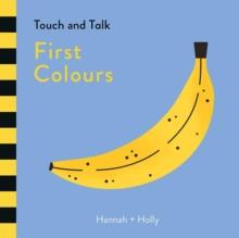 Touch and Talk: First Colours | 9781787410268 | Hannah + Holly | Llibreria Sendak