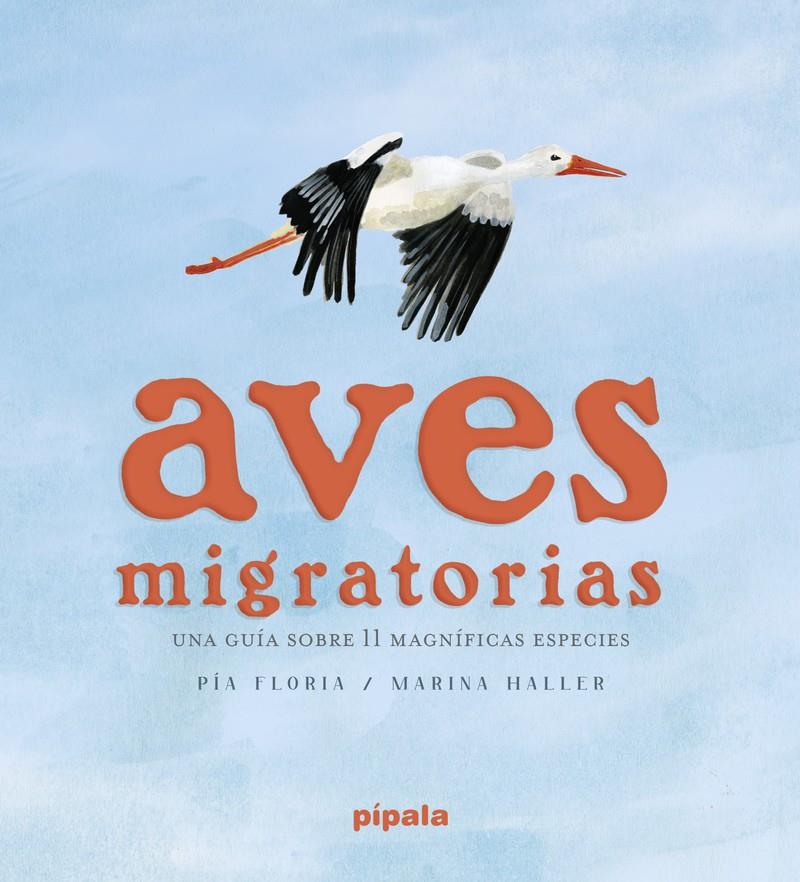 Aves migratorias | 9788419208637 | Floria, María Pia/Haller, Marina | Llibreria Sendak
