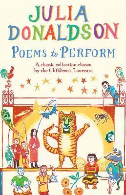 Poems to Perform: A Classic Collection Chosen by the Children's Laureate | 9781447243397 | Donaldson, Julia | Librería Sendak