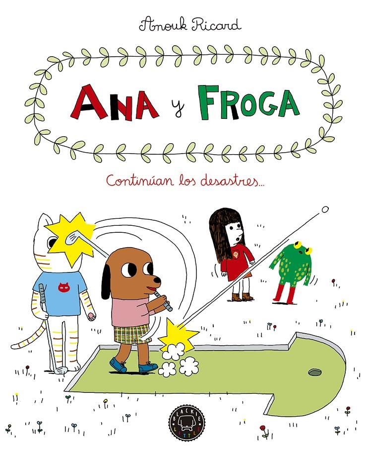 Ana y Froga 4 - Continúan los desastres... | 9788417059613 | Ricard, Anouk | Llibreria Sendak