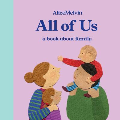 All of Us: a book about family | 9781849765947 | Melvin, Alice | Librería Sendak