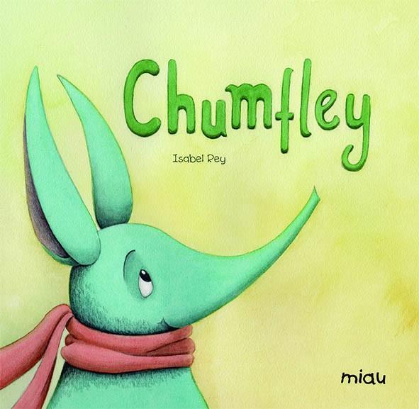 Chumfley | 9788416434626 | Rey Prieto, Isabel | Librería Sendak