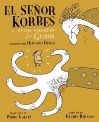 El señor Korbes y otros cuentos de Grimm | 9788494776472 | Llibreria Sendak
