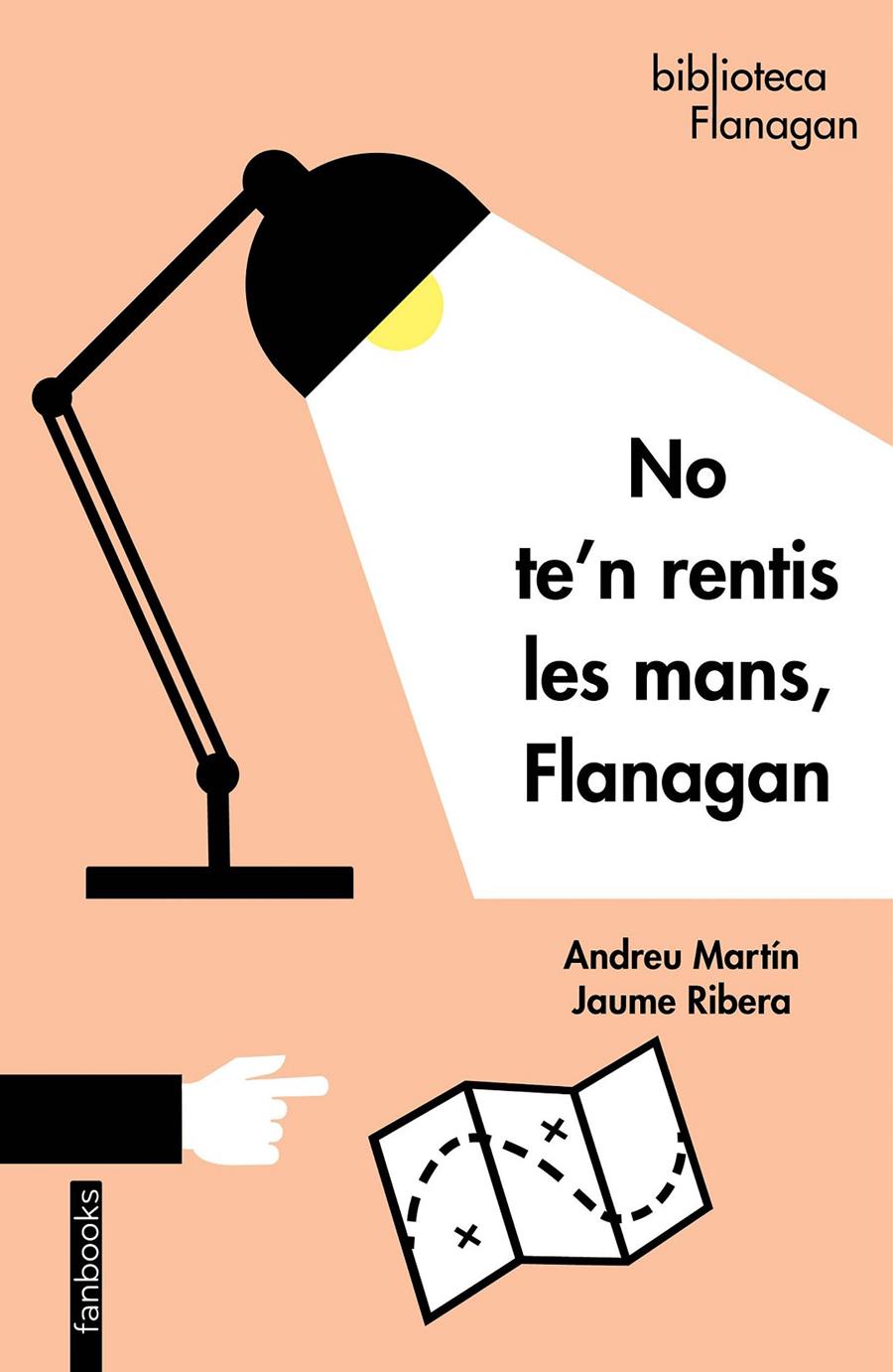 No te'n rentis les mans, Flanagan | 9788418327056 | Martín, Andreu / Ribera, Jaume | Llibreria Sendak