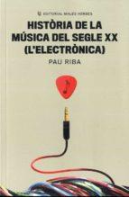 Història de la música del segle XX (L'electrònica) | 9788412316599 | Riba Romeva, Pau | Llibreria Sendak