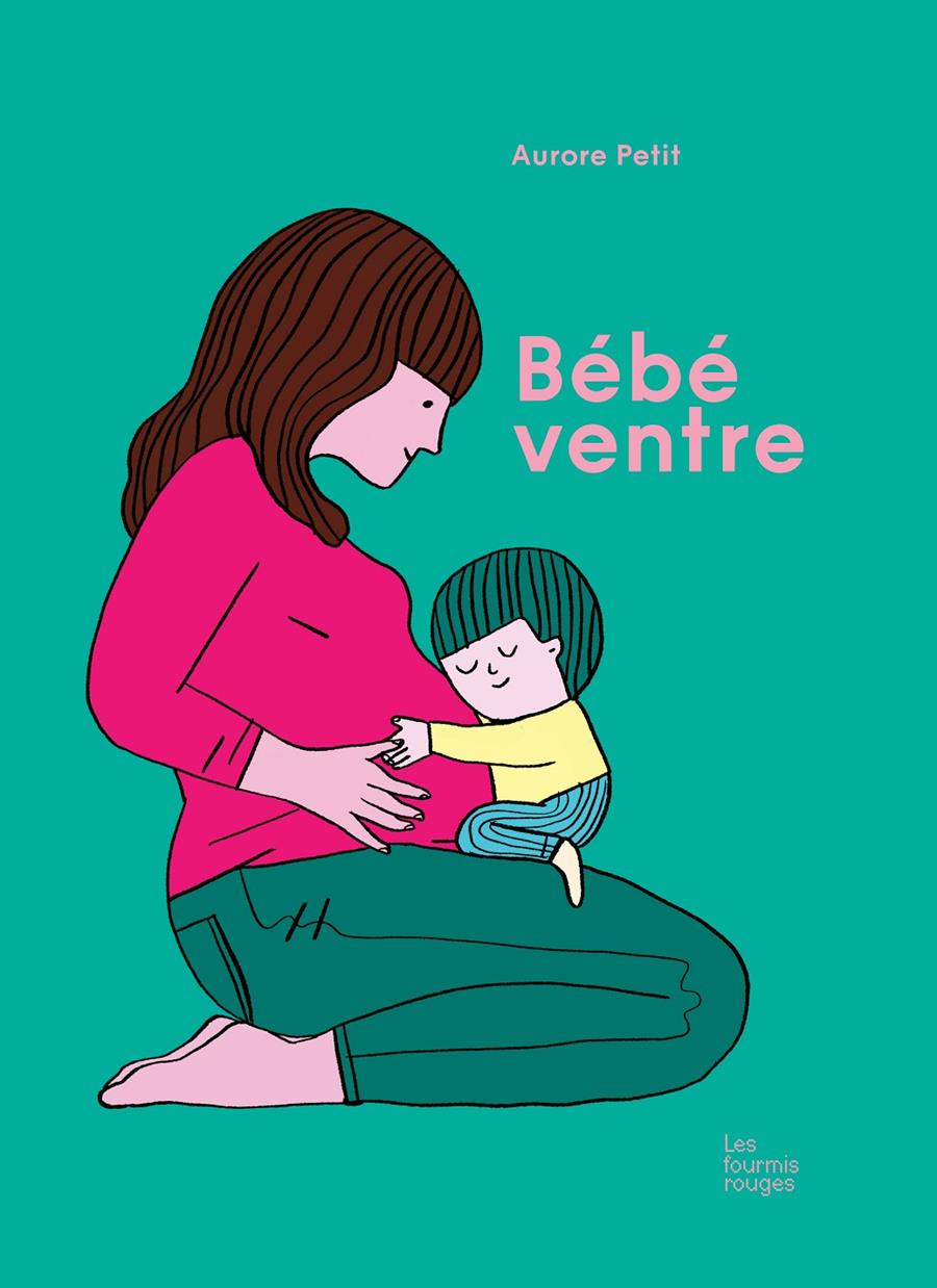 Bébé ventre | 9782369021407 | Petit, Aurore | Librería Sendak