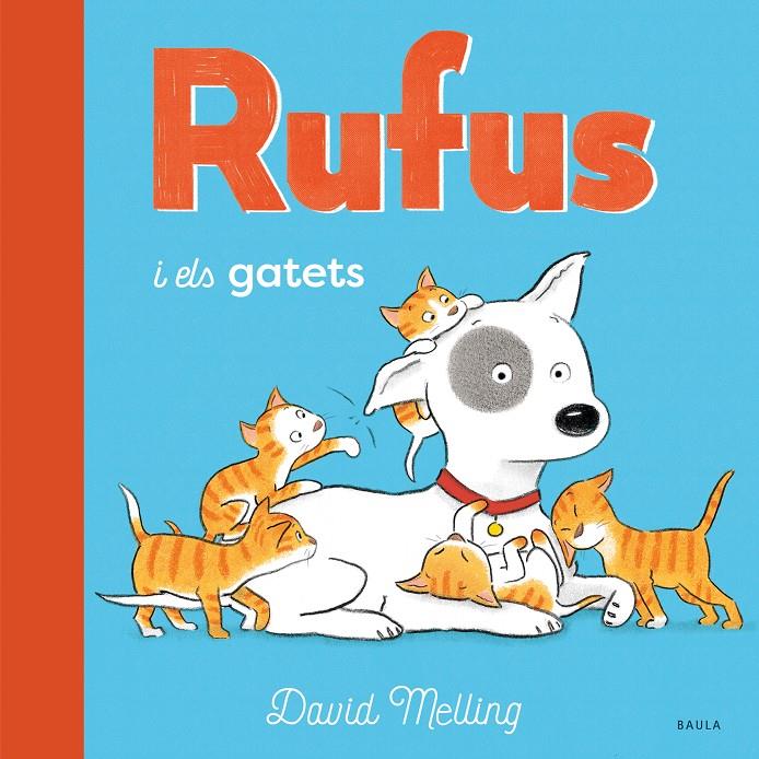 Rufus i els gatets | 9788447946259 | Melling, David | Llibreria Sendak