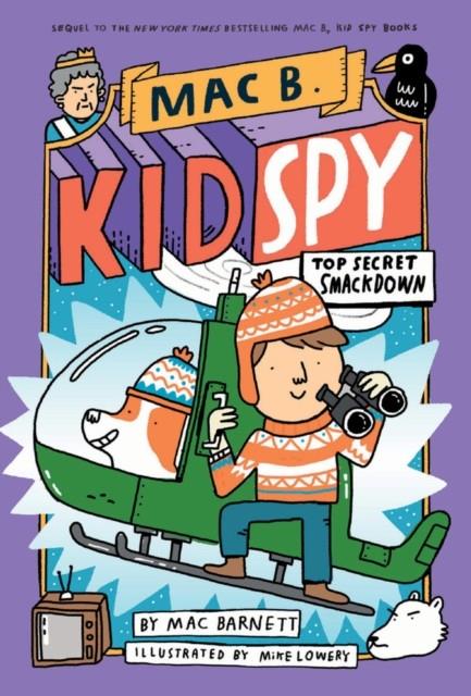 Mac B. Kid Spy 3 - Top Secret Smackdown | 9780702310980 | Barnett, Mac / Lowery, Mike | Llibreria Sendak